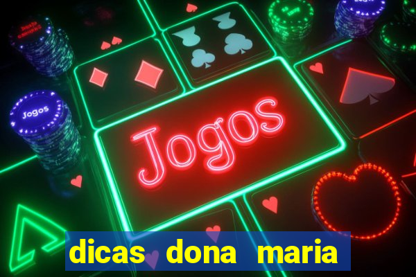 dicas dona maria jogo do bicho